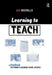 Learning to Teach: A Handbook for Primary and Secondary School Teachers by Gill Nicholls