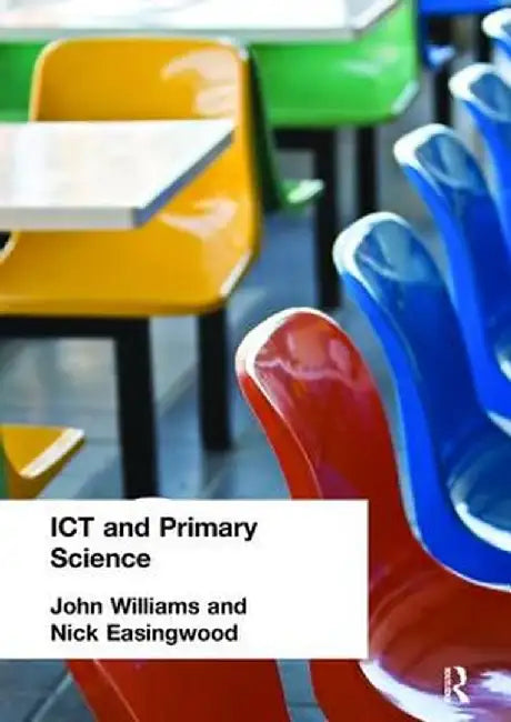 ICT and Primary Science by Nick Easingwood