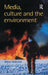 Media, Culture and the Environment by Alison Anderson Universit