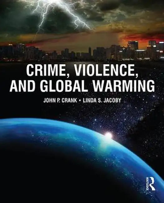 Crime, Violence, and Global Warming by John Crank