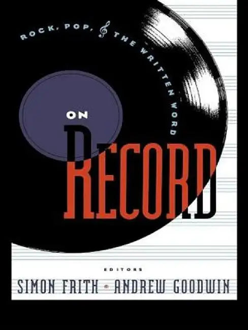 On Record: Rock, Pop and the Written Word by Simon Frith