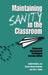Maintaining Sanity in the Classroom: Classroom Management Techniques by Rudolf Dreikurs