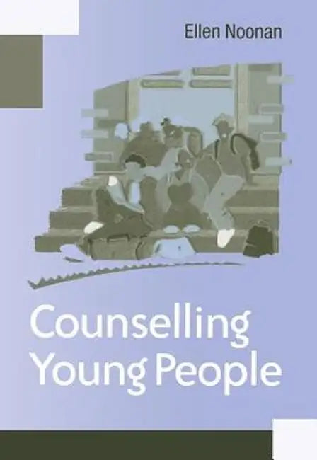 Counselling Young People by Ms Ellen Noonan