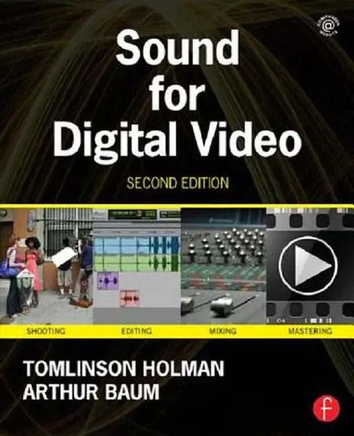 Sound for Digital Video by Tomlinson Holman