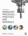 Workshop Processes, Practices and Materials by Bruce Black