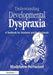 Understanding Developmental Dyspraxia: A Textbook for Students and Professionals by Madeleine Portwood