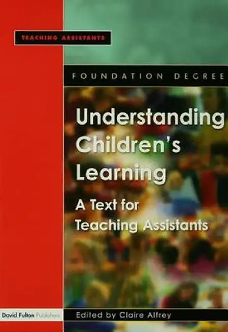 Understanding Children's Learning: A Text for Teaching Assistants by Claire Alfrey