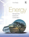 Energy: Management, Supply and Conservation by Clive Beggs