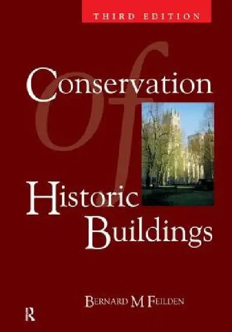Conservation of Historic Buildings by Bernard Feilden