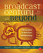 The Broadcast Century and Beyond: A Biography of American Broadcasting by Robert L Hilliard