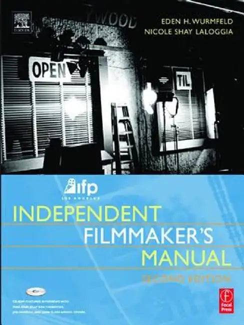 Ifp/Los Angeles Independent Filmmaker's Manual by Eden H. Wurmfeld
