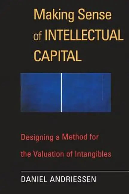Making Sense of Intellectual Capital by Daniel Andriessen