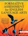 Formative Assessment for English Language Arts: A Guide for Middle and High School Teachers by Amy Benjamin