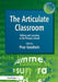 The Articulate Classroom - Talking and Learning in the Primary School by Prue Goodwin