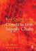 Total Quality in the Construction Supply Chain: Safety, Leadership, Total Quality, Lean, and Bim by John Oakland
