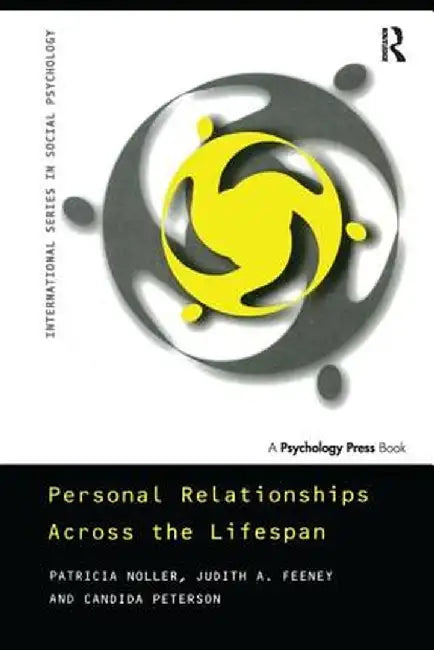 Personal Relationships Across the Lifespan by Patricia Noller