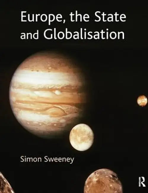 Europe, the State & Globalisation by Simon Sweeney