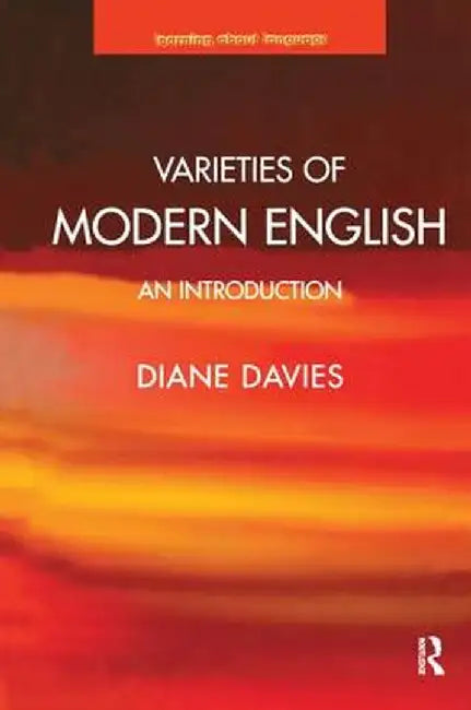 Varieties of Modern English: An Introduction by Diane Davies