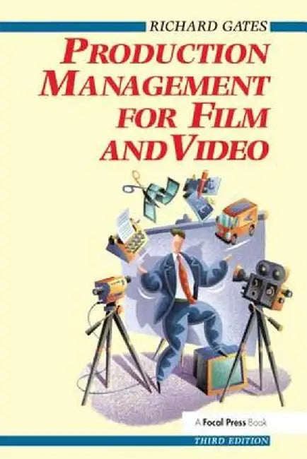 Production Management for Film and Video by Richard Gates