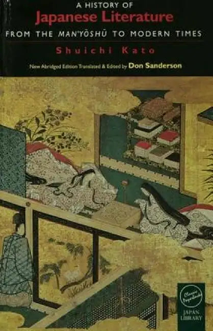 A History of Japanese Literature: From the Manyoshu to Modern Times by Shuichi Kato