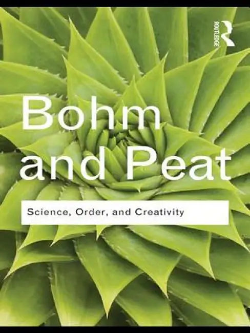 Science, Order and Creativity by David Bohm