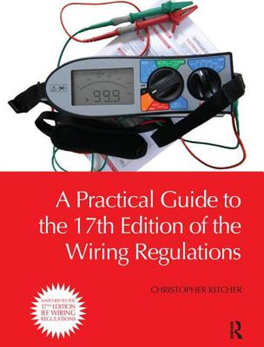 A Practical Guide to the of the Wiring Regulations by Christopher Kitcher