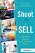 Shoot to Sell: Make Money Producing Special Interest Videos by Rick Smith