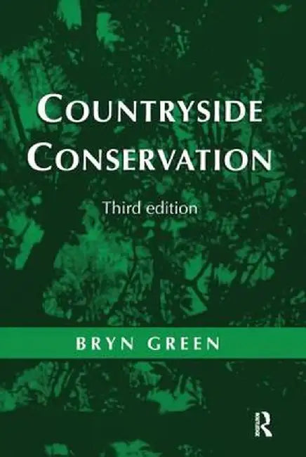 Countryside Conservation: Land Ecology, Planning and Management by Bryn Green