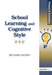 School Learning and Cognitive Styles by Richard Riding