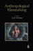 Anthropological Filmmaking: Anthropological Perspectives on the Production of Film and Video for General Public Audiences by J.R Rollwagen