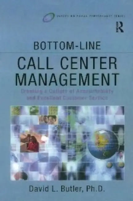Bottom-Line Call Center Management by David L. Butler