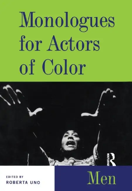 Monologues for Actors of Color: Men by Roberta Uno