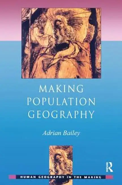 Making Population Geography by Adrian Bailey