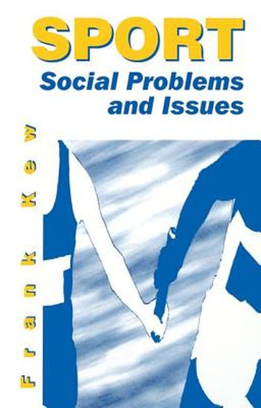 Sport: Social Problems and Issues by Frank Kew
