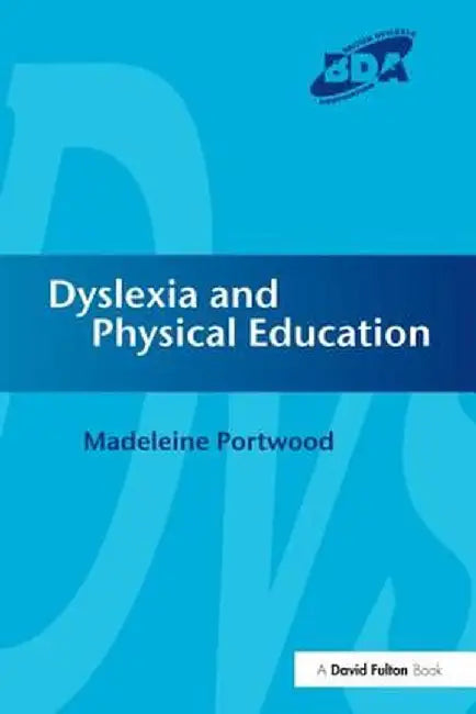 Dyslexia and Physical Education by Madeleine Portwood