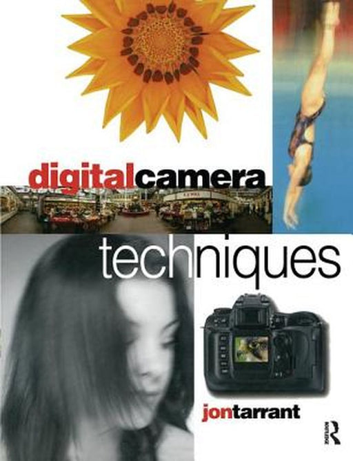 Digital Camera Techniques by Jon Tarrant