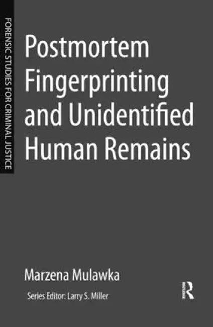Postmortem Fingerprinting and Unidentified Human Remains by Marzena Mulawka