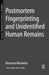 Postmortem Fingerprinting and Unidentified Human Remains by Marzena Mulawka