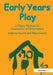 Early Years Play: A Happy Medium for Assessment and Intervention by Zahirun Sayeed