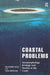 Coastal Problems: Geomorphology, Ecology and Society at the Coast by Heather Viles