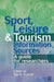 Sport, Leisure and Tourism Information Sources by Martin Scarrott