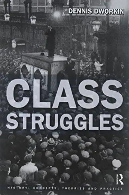 Class Struggles by Dennis L. Dworkin