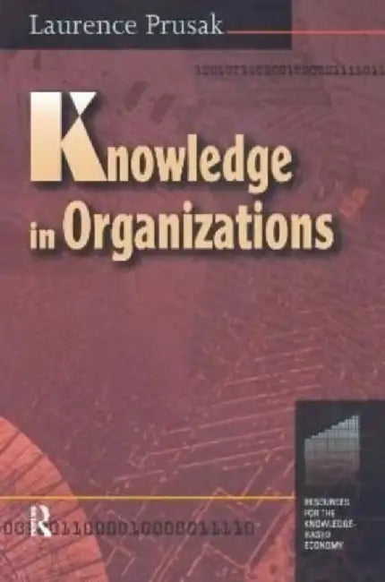 Knowledge in Organisations by Laurence Prusak