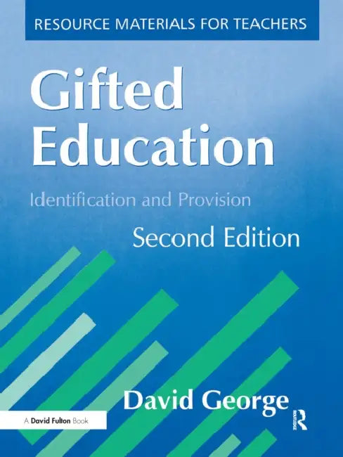 Gifted Education: Identification and Provision by David George