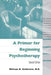 A Primer for Beginning Psychotherapy by William N. Goldstein