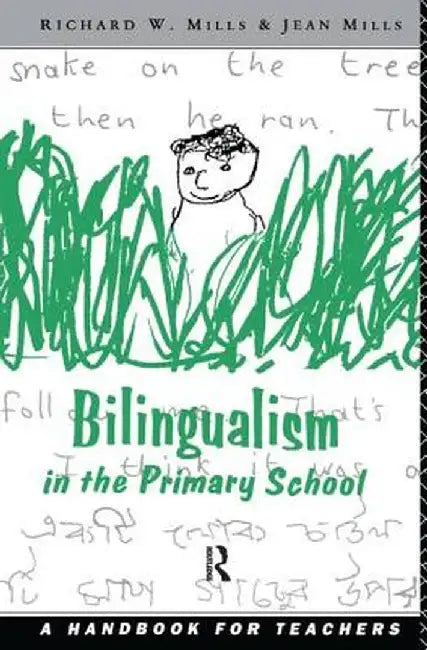 Bilingualism in the Primary School by Richard Mills