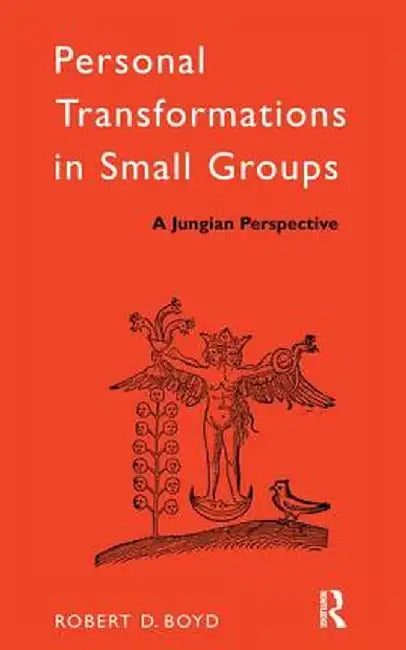 Personal Transformations in Small Groups by Robert D. Boyd