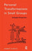 Personal Transformations in Small Groups by Robert D. Boyd