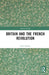 Britain and the French Revolution by Clive Emsley