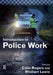 Introduction to Police Work by Colin Rogers